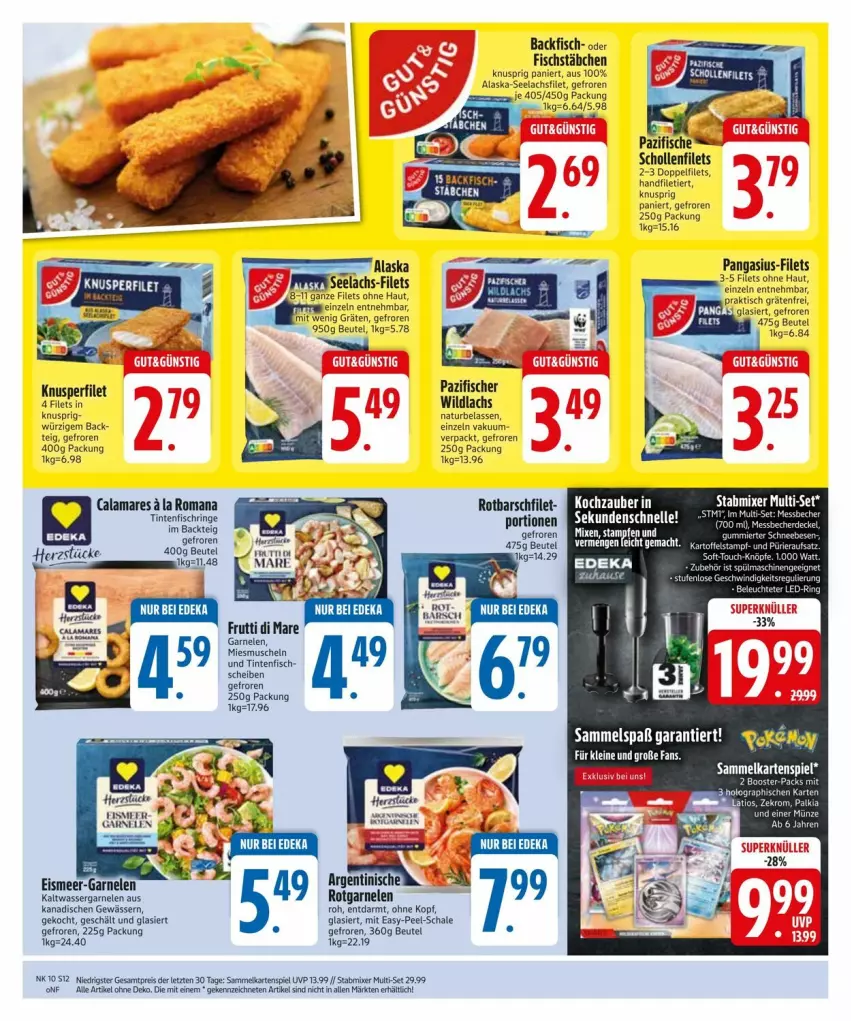 Aktueller Prospekt Edeka - Prospekte - von 04.03 bis 08.03.2025 - strona 12 - produkty: Alaska-Seelachs, Alaska-Seelachsfilet, backfisch, beutel, deka, eis, filet, filets, fisch, fische, Fischer, fischstäbchen, garnelen, Kartenspiel, lachs, lachsfilet, mac, Mixer, natur, Pangasius, reis, Rotbarsch, rotbarschfilet, Schal, Schale, scholl, Schollenfilets, seelachsfilet, stabmixer, tee, Ti, tisch, wasser, Wild, wildlachs, ZTE