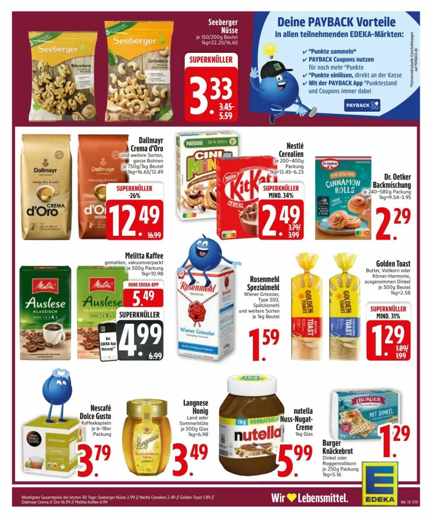 Aktueller Prospekt Edeka - Prospekte - von 04.03 bis 08.03.2025 - strona 19 - produkty: backmischung, beutel, Blüte, bohne, bohnen, brot, burger, butter, cerealien, coupon, coupons, creme, dallmayr, deka, dolce gusto, Dr. Oetker, golden toast, kaffee, kaffeekapseln, knäckebrot, korn, langnese, mehl, melitta, nescafe, nuss, payback, rosen, Rosenmehl, Spezi, Ti, toast, wiener