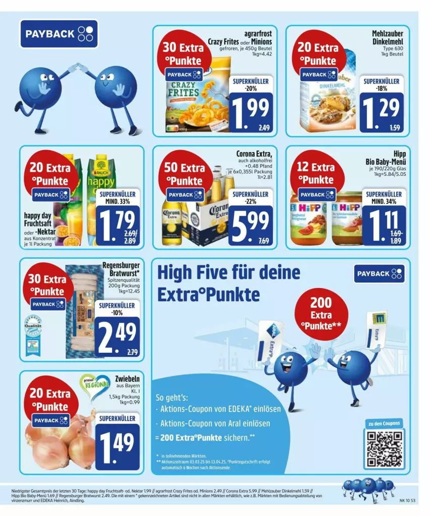 Aktueller Prospekt Edeka - Prospekte - von 04.03 bis 08.03.2025 - strona 3 - produkty: agrarfrost, alkohol, auto, beutel, bio, bratwurst, burger, corona, corona extra, Crazy Frites, deka, dinkelmehl, frucht, fruchtsaft, Happy Day, hipp, LG, mehl, Nektar, payback, regensburger, saft, Ti, tisch, wurst, ZTE, zwiebel, zwiebeln