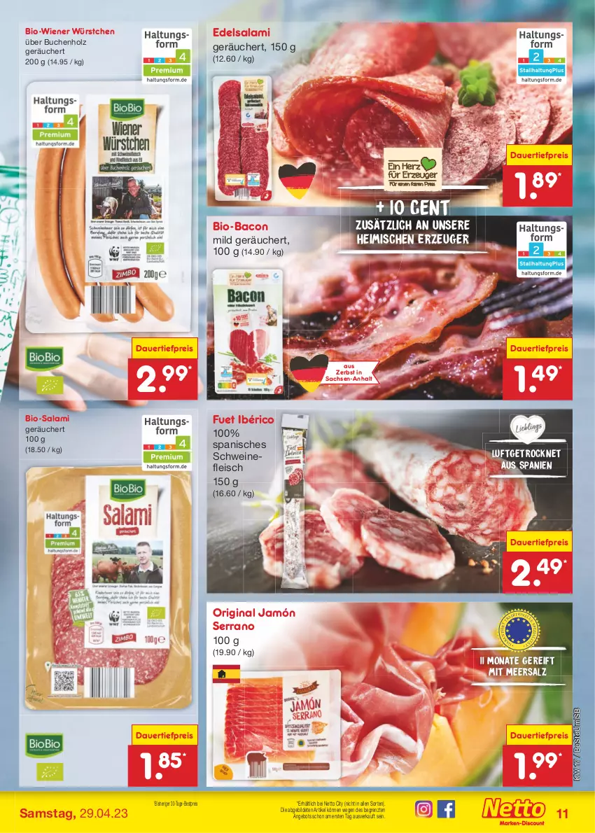 Aktueller Prospekt Netto Marken-Discount - Filial-Angebote - von 24.04 bis 29.04.2023 - strona 11 - produkty: angebot, auer, bacon, bestpreis, bio, Bio-Salami, buch, dauertiefpreis, Edelsalami, eis, fleisch, gin, Holz, jamón serrano, meersalz, reis, sac, salami, salz, schwein, schweine, schweinefleisch, serrano, Ti, tiefpreis, wein, weine, wiener, wiener würstchen, würstchen, ZTE