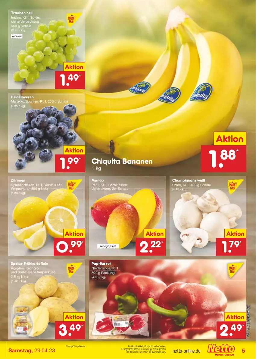 Aktueller Prospekt Netto Marken-Discount - Filial-Angebote - von 24.04 bis 29.04.2023 - strona 5 - produkty: angebot, banane, bananen, beere, beeren, bestpreis, champignon, champignons, chiquita, eis, Frühkartoffeln, heidelbeere, heidelbeeren, kartoffel, kartoffeln, mango, paprika, paprika rot, reis, Schal, Schale, Ti, trauben, zitrone, zitronen, ZTE