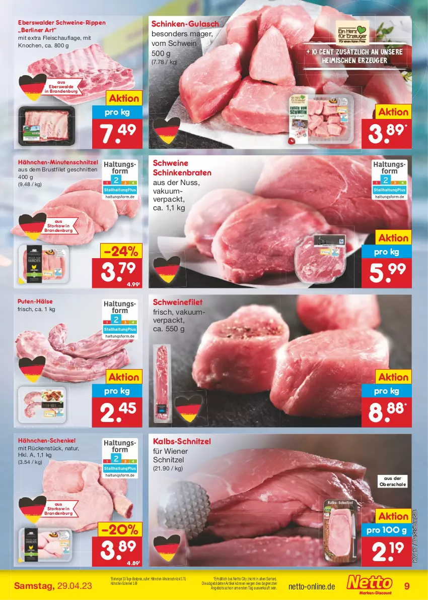 Aktueller Prospekt Netto Marken-Discount - Filial-Angebote - von 24.04 bis 29.04.2023 - strona 9 - produkty: angebot, berliner, bestpreis, braten, brustfilet, eis, filet, fleisch, gulasch, hähnchen-schenkel, henkel, minutenschnitzel, natur, nuss, pute, reis, Rippen, Schal, Schale, schenkel, schinken, schinkenbraten, schnitten, schnitzel, schwein, schweine, schweinefilet, Ti, wein, weine, wiener, ZTE