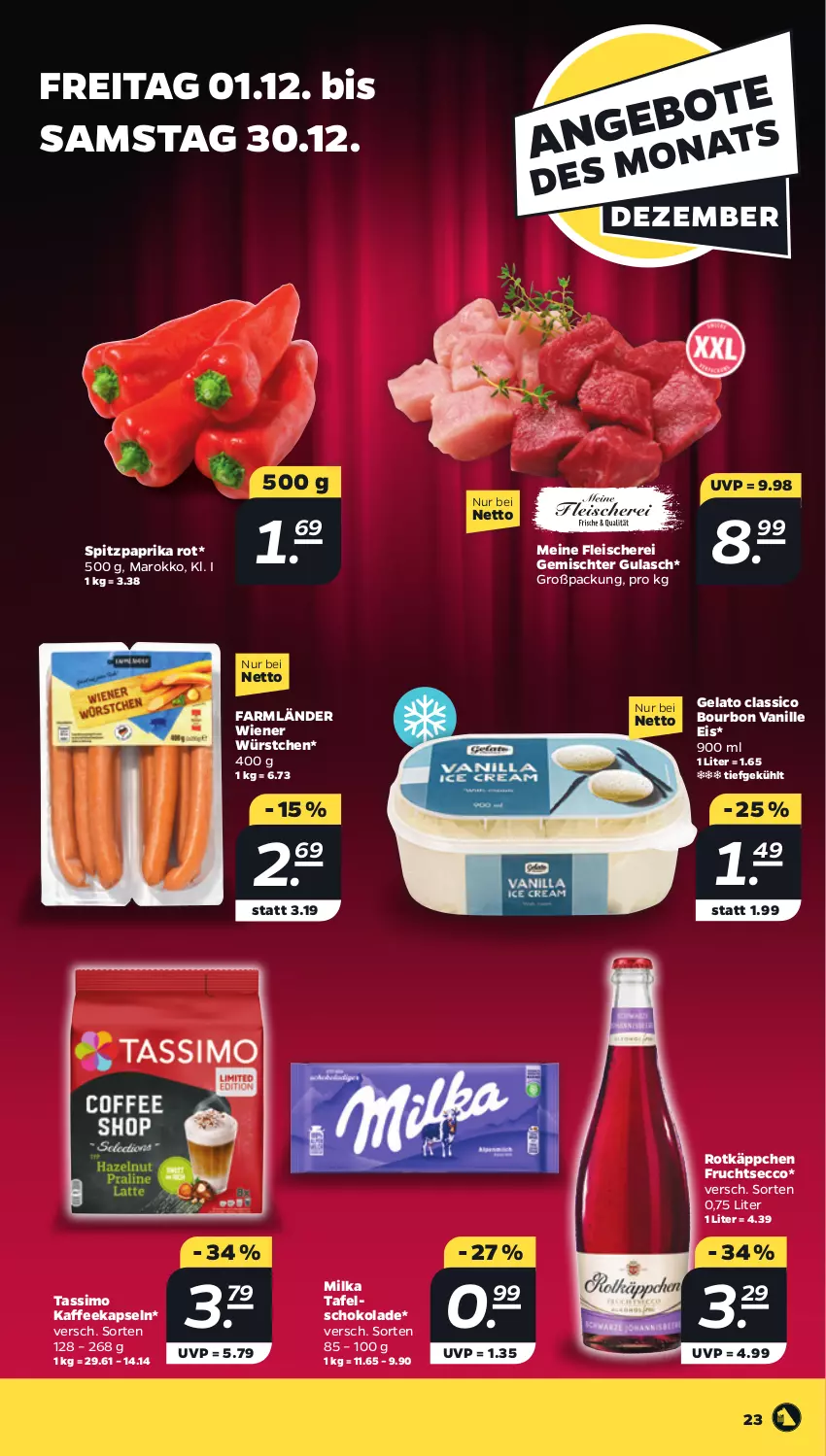 Aktueller Prospekt Netto - Woche 48 - von 27.11 bis 02.12.2023 - strona 23 - produkty: bourbon, bourbon vanille, classico, ecco, eis, fleisch, Fleischerei, frucht, fruchtsecco, gulasch, kaffee, kaffeekapseln, milka, paprika, paprika rot, rotkäppchen, Schere, schoko, schokolade, sim, Spitzpaprika, tafelschokolade, tassimo, Ti, vanille, wiener, wiener würstchen, würstchen