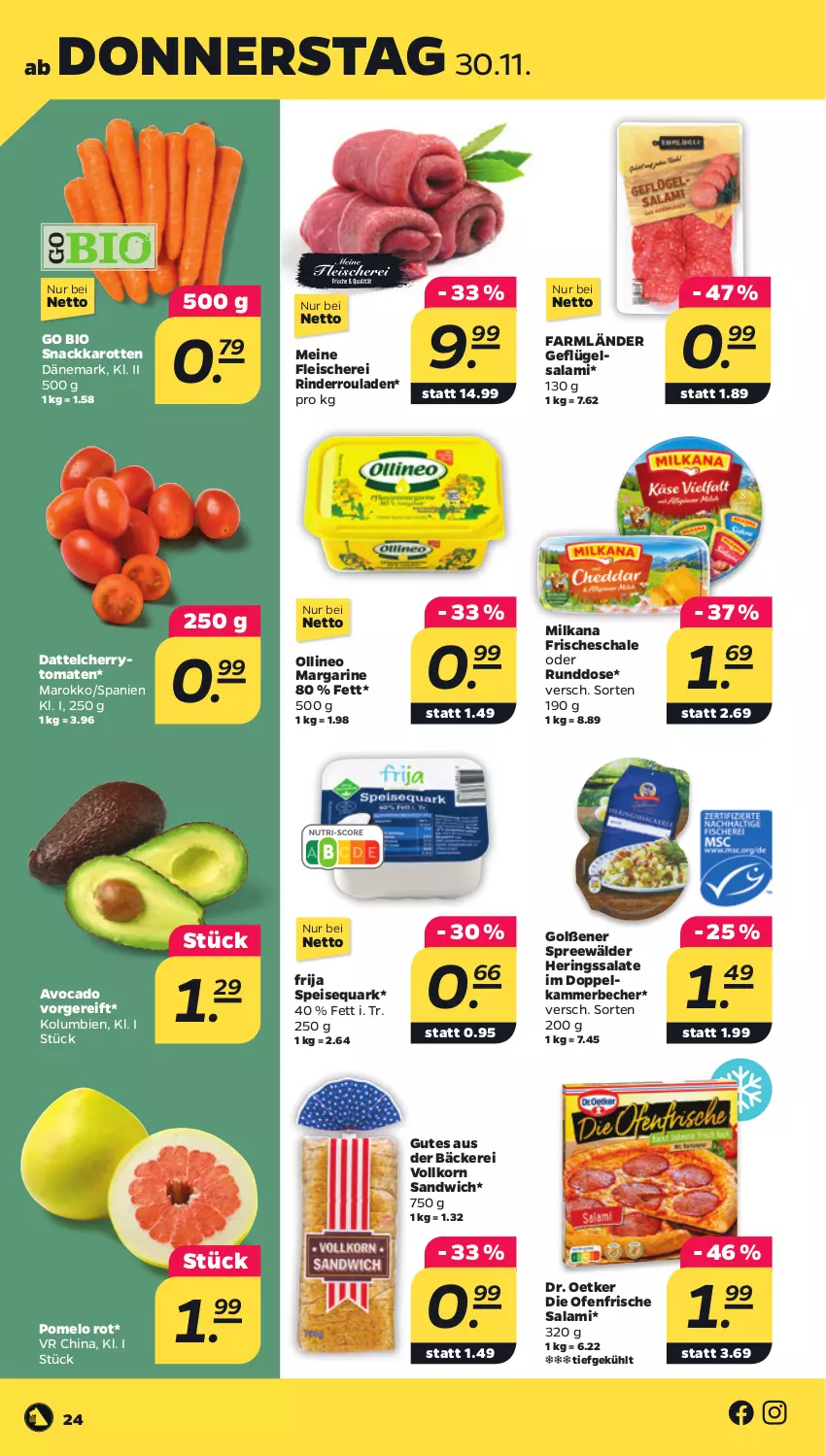 Aktueller Prospekt Netto - Woche 48 - von 27.11 bis 02.12.2023 - strona 24 - produkty: avocado, Becher, bio, cherrytomaten, die ofenfrische, Dr. Oetker, eis, fleisch, Fleischerei, Geflügel, hering, Herings, karotten, korn, margarine, milka, milkana, Ofen, Pomelo, quark, rind, rinder, Rinderroulade, rinderrouladen, ring, rouladen, salami, salat, salate, sandwich, Schal, Schale, Schere, snack, speisequark, spreewälder, Ti, tomate, tomaten