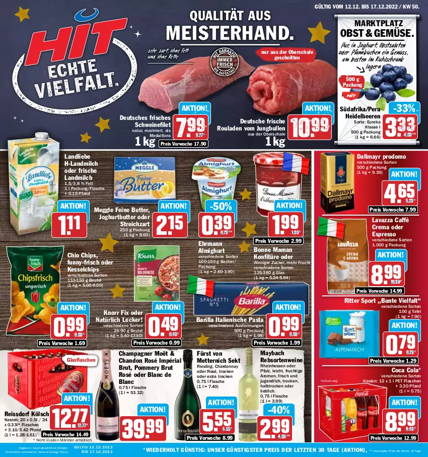 Aktueller Prospekt Hit - Prospekte - von 12.12 bis 17.12.2022 - strona 1 - produkty: almighur, almighurt, barilla, Becher, beere, beeren, beutel, bonne maman, brut, butter, caffè crema, champagne, champagner, chardonnay, chio chips, chips, cola, dallmayr, dallmayr prodomo, ehrmann, ehrmann almighurt, eis, espresso, filet, flasche, frucht, funny-frisch, fürst von metternich, glasflasche, heidelbeere, heidelbeeren, italienische pasta, joghur, joghurt, jungbullen, Kette, knorr, knorr fix, konfitüre, kuchen, kühlschrank, landliebe, landmilch, lavazza, mam, maybach, medaillons, meggle, Meister, Mett, metternich, milch, natur, nuss, obst, oder espresso, pasta, Pfannkuchen, prodomo, rebsortenweine, reis, reiss, Ria, riesling, ritter, ritter sport, rouladen, salat, salate, Schal, Schale, schnitten, Schrank, schwein, schweine, schweinefilet, sekt, Sport, ssd, Streichzart, Ti, wein, weine, ZTE, zucker