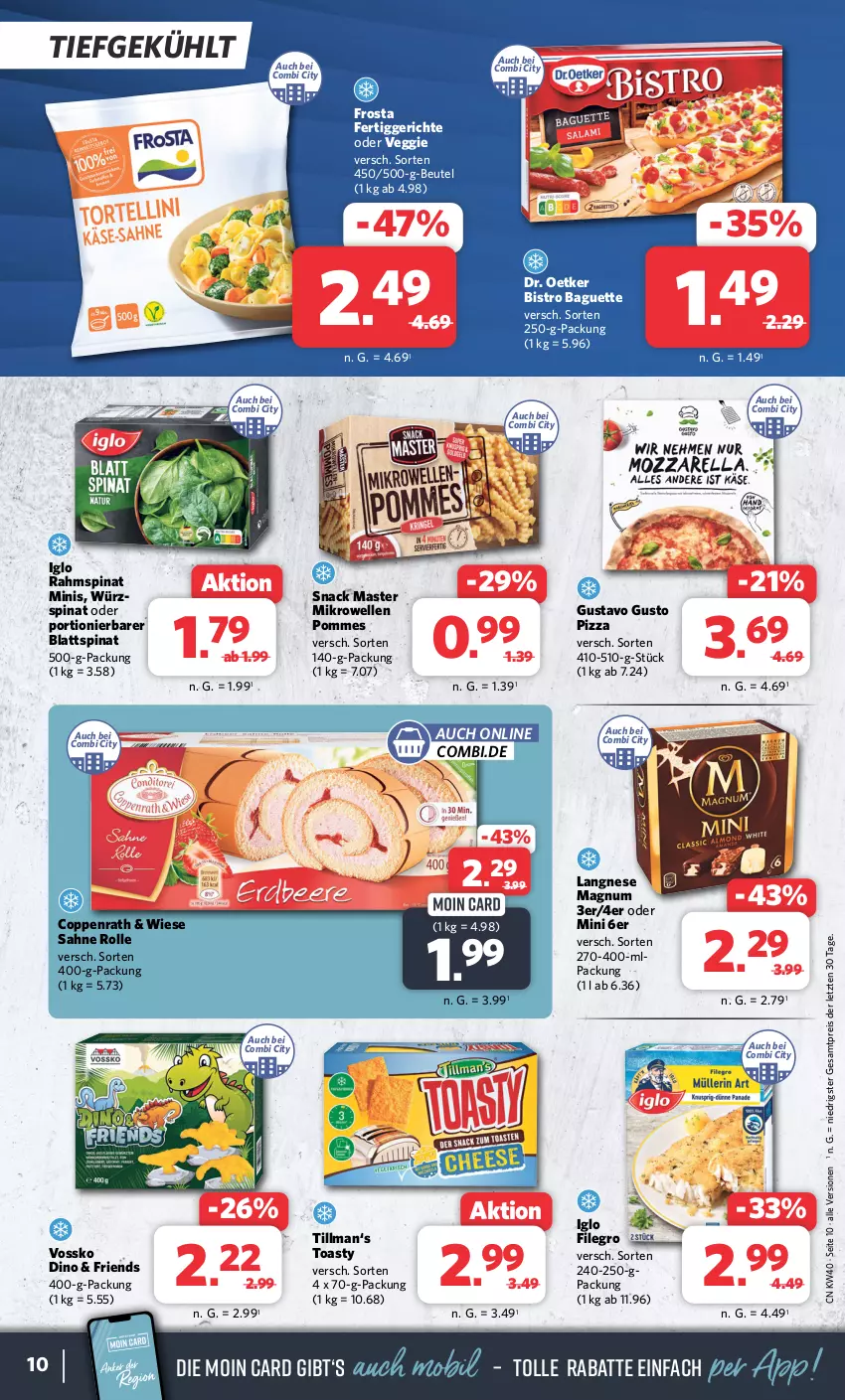 Aktueller Prospekt Combi - Prospekte - von 02.10 bis 07.10.2023 - strona 10 - produkty: baguette, beutel, Bistro Baguette, blattspinat, coppenrath, Dr. Oetker, eis, elle, fertiggericht, fertiggerichte, filegro, frosta, iglo, langnese, magnum, mikrowelle, pizza, pommes, reis, sahne, snack, spinat, Ti, toast, toasty, veggie, vossko, ZTE