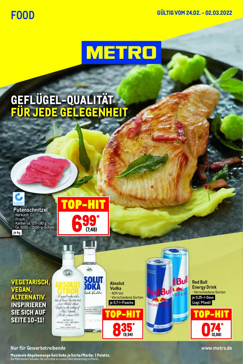 Aktueller Prospekt Metro - Food - von 24.02 bis 02.03.2022 - strona 1 - produkty: Absolut Vodka, drink, energy drink, flasche, Geflügel, getränk, getränke, Metro, Palette, pute, putenschnitzel, red bull, Schal, Schale, schnitzel, Ti, top-hit, Vegeta, vodka