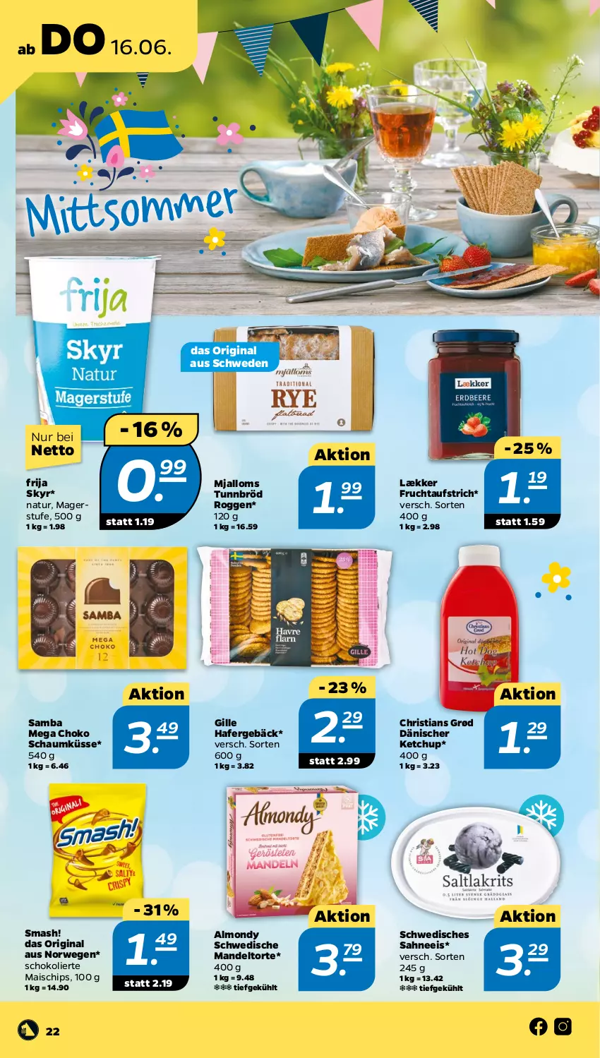 Aktueller Prospekt Netto - Angebote ab Montag - von 13.06 bis 18.06.2022 - strona 22 - produkty: aufstrich, chips, eis, frucht, fruchtaufstrich, gin, hafer, ketchup, mais, mandel, natur, rwe, sahne, schoko, Skyr, Ti, torte