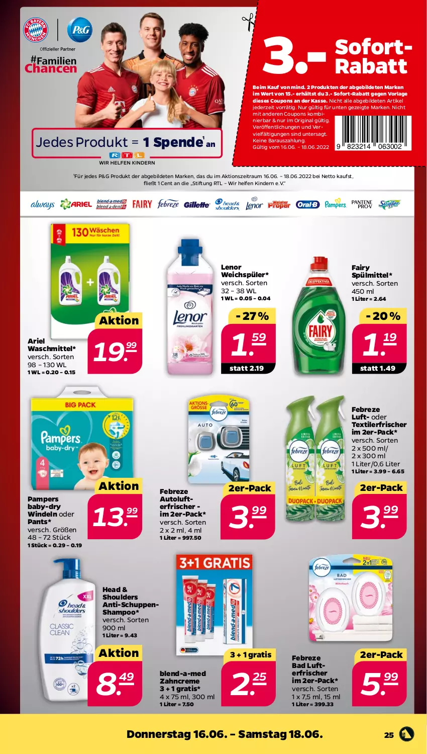 Aktueller Prospekt Netto - Angebote ab Montag - von 13.06 bis 18.06.2022 - strona 25 - produkty: ariel, ariel waschmittel, auto, baby-dry, Bad, blend-a-med, coupon, coupons, creme, fairy, febreze, gin, Kinder, lenor, lenor weichspüler, lufterfrischer, pampers, Pants, shampoo, sofort-rabatt, sofortrabatt, spülmittel, Textilerfrischer, Ti, waschmittel, weichspüler, windeln, windeln oder pants, zahncreme