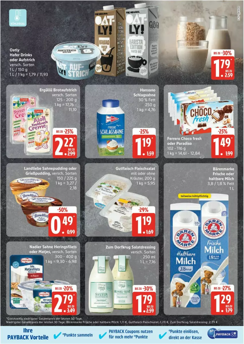 Aktueller Prospekt Edeka - Prospekte - von 17.02 bis 22.02.2025 - strona 15 - produkty: ACC, aufstrich, bärenmarke, brot, brotaufstrich, coupon, coupons, dressing, drink, drinks, eis, ente, ferrero, filet, filets, fleisch, fleischsalat, Grießpudding, gutfleisch, hafer, haltbare milch, hering, Herings, heringsfilets, kräuter, milch, nadler, payback, pudding, reis, ring, sahne, salat, salatdressing, Ti, ZTE, Zum Dorfkrug