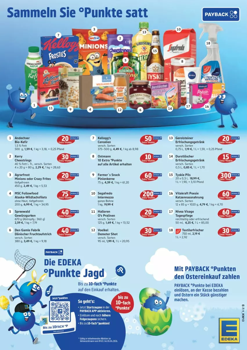 Aktueller Prospekt Edeka - Prospekte - von 23.03 bis 28.03.2026 - strona 7 - produkty: agrarfrost, aufstrich, bio, bohne, cerealien, coupon, Crazy Frites, deka, den gamle, durstlöscher, erfrischungsgetränk, filet, filets, frucht, fruchtaufstrich, gerolsteine, gerolsteiner, getränk, gewürz, Gewürzgurke, gurke, intermezzo, Kefir, kraft, lachs, lachsfilet, lachsfilets, mac, Nassnahrung, nivea, payback, pils, pinienkerne, pralinen, ring, Segafredo, snack, steiner, String, Tagespflege, Textilerfrischer, Ti, tyskie, vita, vitakraft, Wild, wildlachs