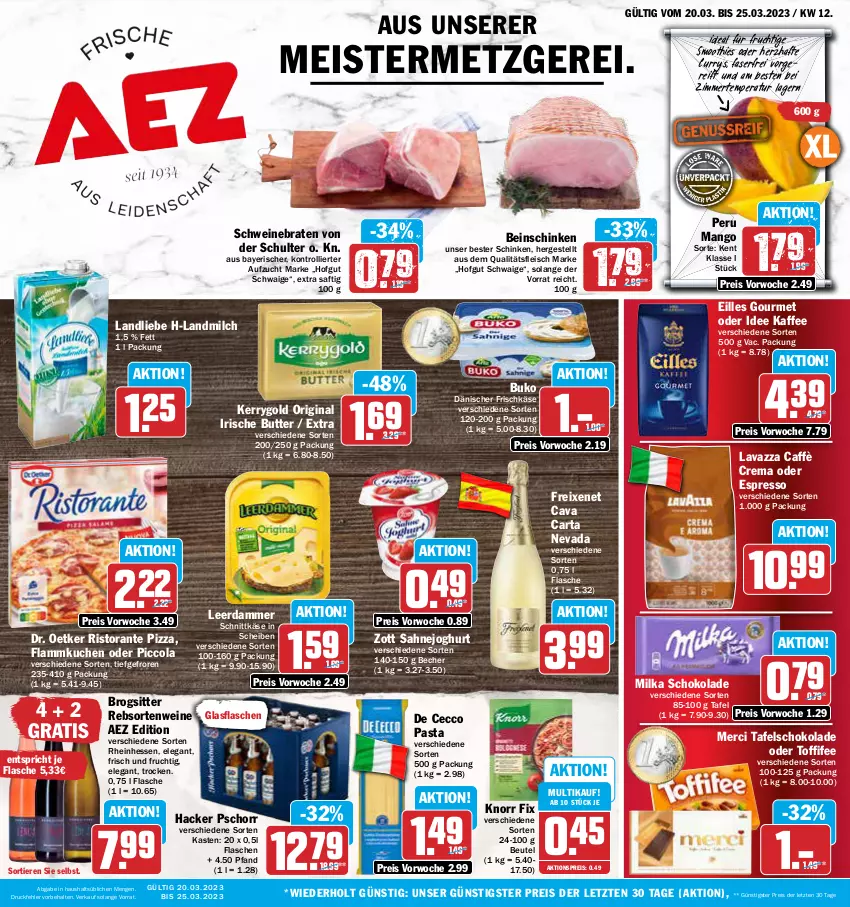 Aktueller Prospekt Aez - Prospekte - von 20.03 bis 25.03.2023 - strona 1 - produkty: AEZ, aktionspreis, Becher, beutel, braten, Buko, butter, caffè crema, Cava, cola, curry, De Cecco, Dr. Oetker, ecco, eilles gourmet, eis, espresso, flammkuchen, flasche, fleisch, freixenet, frischkäse, frucht, gin, glasflasche, hacker pschorr, hofgut, irische butter, joghur, joghurt, kaffee, Käse, kerrygold, knorr, knorr fix, kuchen, lamm, landliebe, landmilch, lavazza, leerdammer, mango, Meister, merci, milch, milka, milka schokolade, oder espresso, pasta, pizza, rebsortenweine, reis, ristorante, ristorante pizza, saft, sahne, Sahnejoghurt, schinken, schnittkäse, schoko, schokolade, schwein, schweine, schweinebraten, smoothie, smoothies, tafelschokolade, Ti, Tiere, toffifee, trolli, wein, weine, zott, ZTE