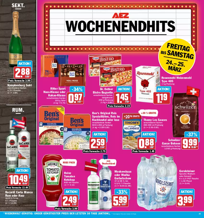 Aktueller Prospekt Aez - Prospekte - von 20.03 bis 25.03.2023 - strona 15 - produkty: bacardi, baguette, beutel, Bistro Baguette, bohne, bohnen, Dr. Oetker, eis, flasche, gerolsteine, gerolsteiner, gin, Gorbatschow, heinz, kakao, ketchup, kochbeutel, mehl, moskovskaya, natur, nuss, reis, rel, ritter, ritter sport, rosen, Rosenmehl, rum, sauce, sekt, Spezi, Sport, Sprudel, steiner, thomy, thomy les sauces, Ti, tomate, tomaten, tomaten ketchup, type 405, weizenmehl, wodka, ZTE