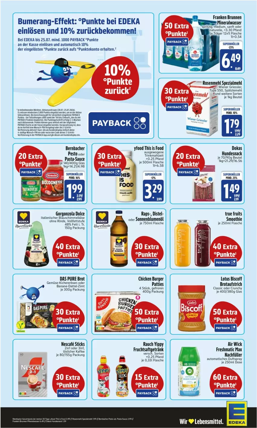 Aktueller Prospekt Edeka - Prospekte - von 20.07 bis 25.07.2026 - strona 2 - produkty: Air Wick, aufstrich, auto, banane, beko, bernbacher, beutel, biscoff, blume, blumen, blumenöl, brot, brotaufstrich, brunnen, burger, deka, Duftspray, erbsen, erde, flasche, franken brunnen, gorgonzola, hundesnack, kaffee, Käse, kichererbsen, lebensmittel, mehl, nescafe, payback, Rauch, rind, rosen, Rosenmehl, sac, sauce, smoothie, snack, sonnenblume, sonnenblumen, sonnenblumenöl, Spezi, Ti, tisch, true fruits, WICK