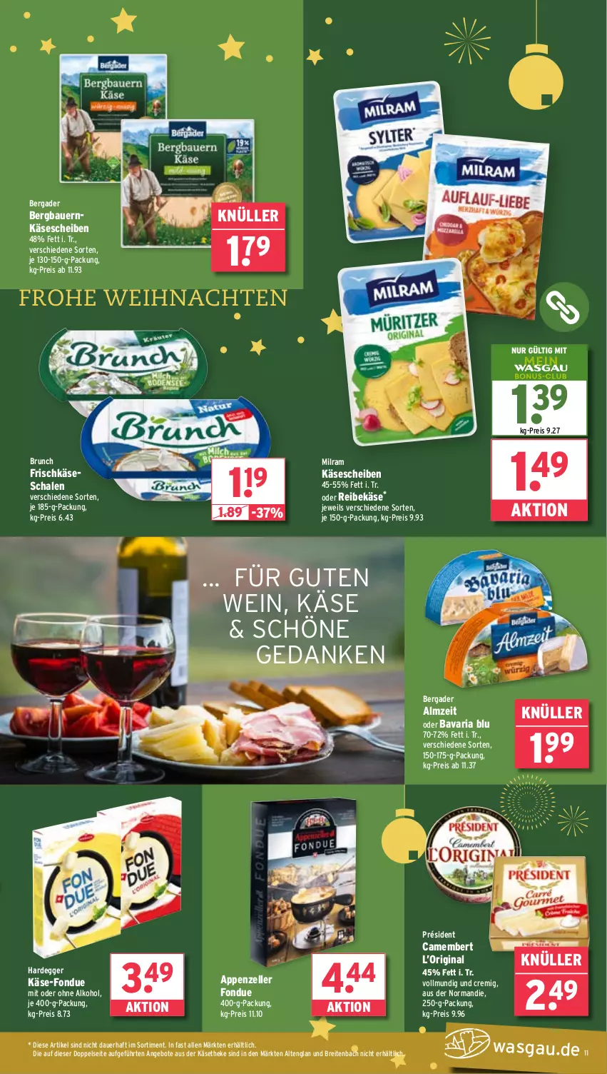 Aktueller Prospekt Wasgau - von 09.12 bis 14.12.2024 - strona 11 - produkty: alkohol, angebot, angebote, appenzeller, auer, Bau, Bauer, bavaria blu, bergader, Brei, camembert, Egger, eis, elle, Fondue, frischkäse, gin, Käse, käsescheiben, käsetheke, milram, ohne alkohol, Reibekäse, reis, Ria, Schal, Schale, Ti, weihnachten, wein