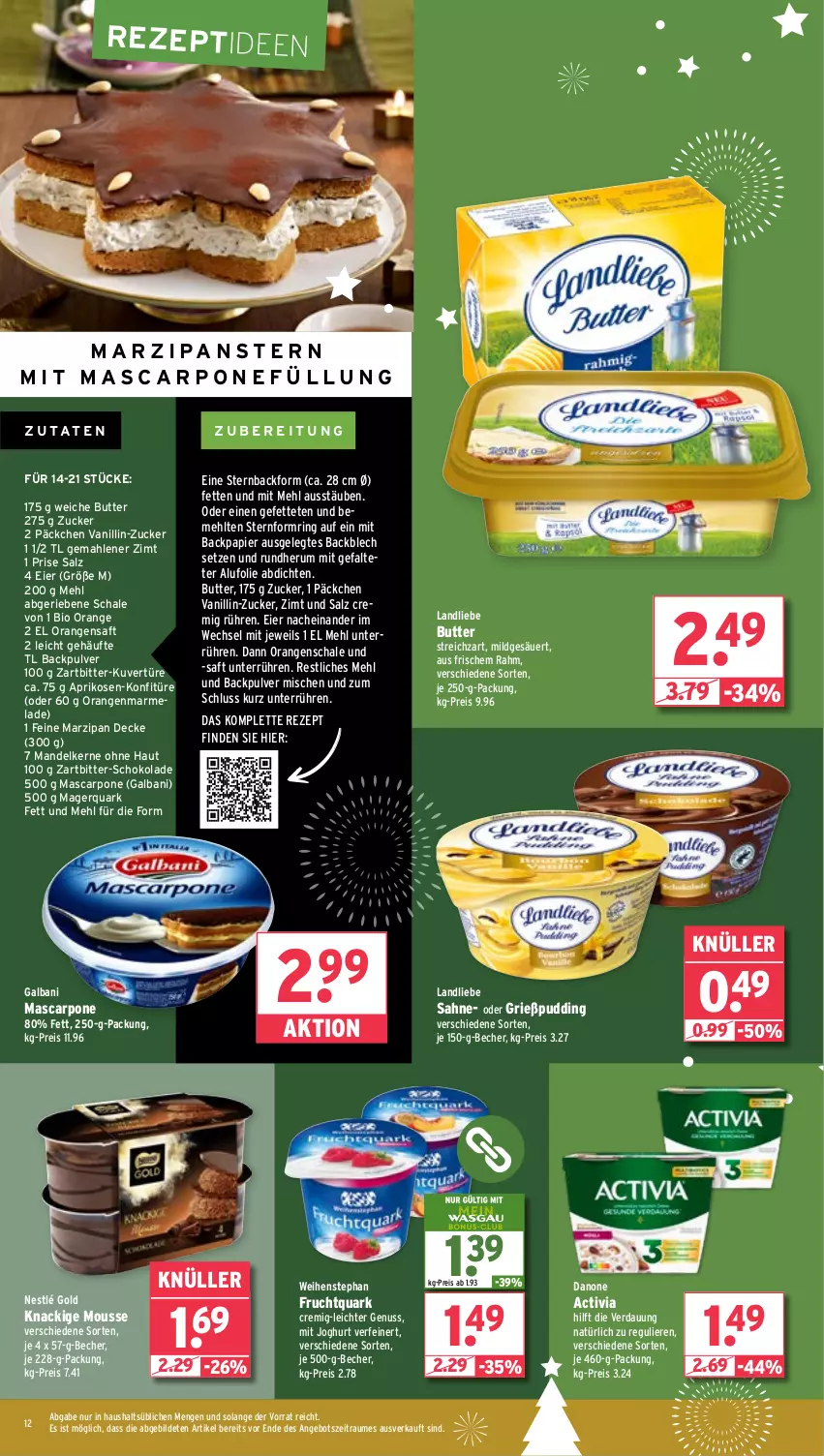 Aktueller Prospekt Wasgau - von 09.12 bis 14.12.2024 - strona 12 - produkty: activia, angebot, aprikose, aprikosen, Backform, Becher, bio, butter, danone, danone activia, decke, eier, eis, frucht, Fruchtquark, galbani, Grießpudding, je 250-g-packung, joghur, joghurt, Knackige Mousse, konfitüre, landliebe, mandel, marmelade, marzipan, mascarpone, mehl, mousse, nestlé, nuss, orange, orangen, orangensaft, papier, pudding, quark, reis, rezept, ring, rum, saft, sahne, salz, Schal, Schale, schoko, schokolade, Streichzart, Ti, weihenstephan, zucker