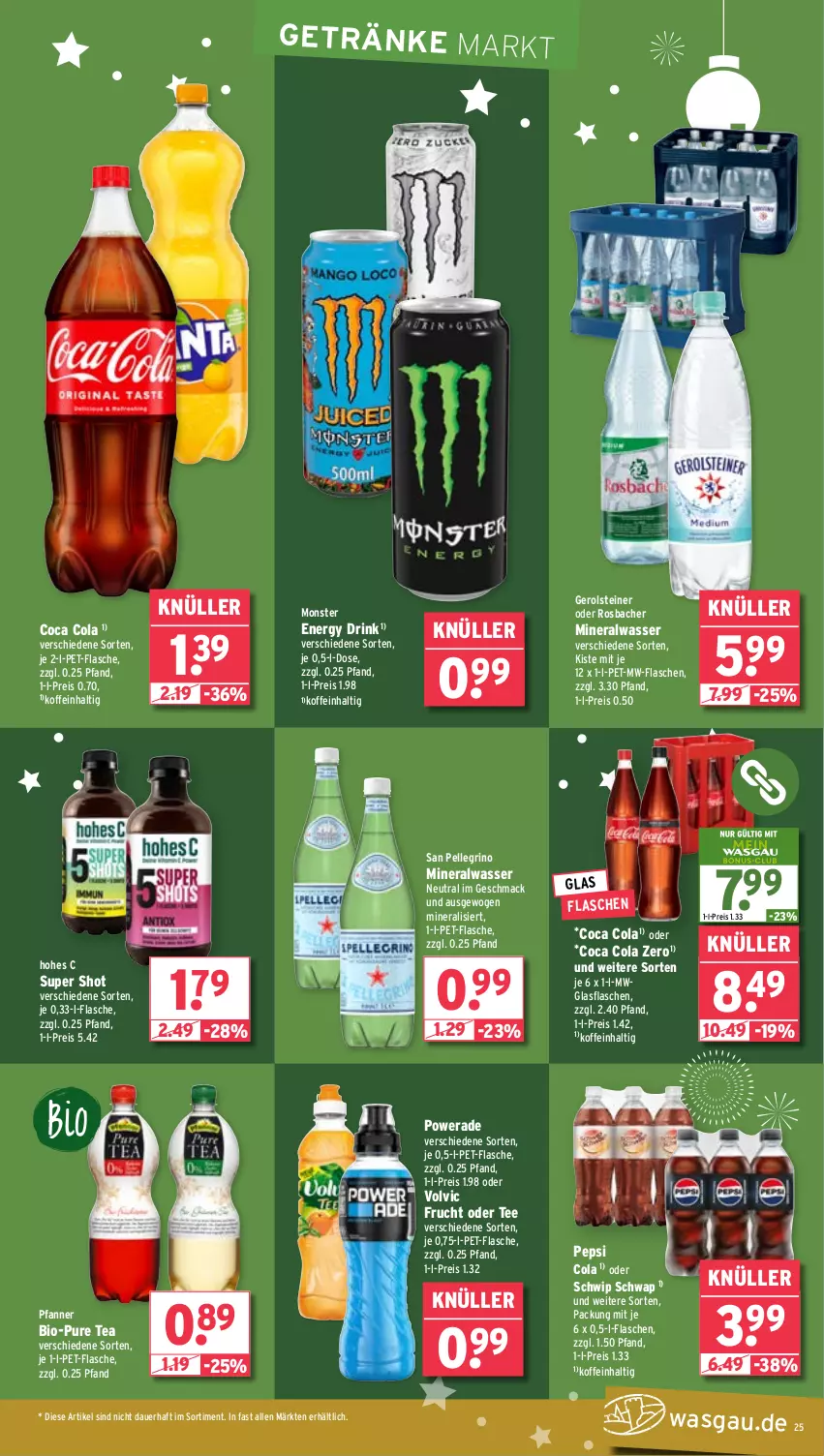 Aktueller Prospekt Wasgau - von 09.12 bis 14.12.2024 - strona 25 - produkty: Alwa, auer, bio, cola, drink, eis, elle, energy drink, flasche, frucht, gerolsteine, gerolsteiner, getränk, getränke, glasflasche, Hohes C, mac, mineralwasser, monster, Monster Energy, mw-flasche, pepsi, Pepsi Cola, pet-flasche, pfanne, Pfanner, reis, san pellegrino, Schwip Schwap, steiner, tee, Ti, volvic, wasser