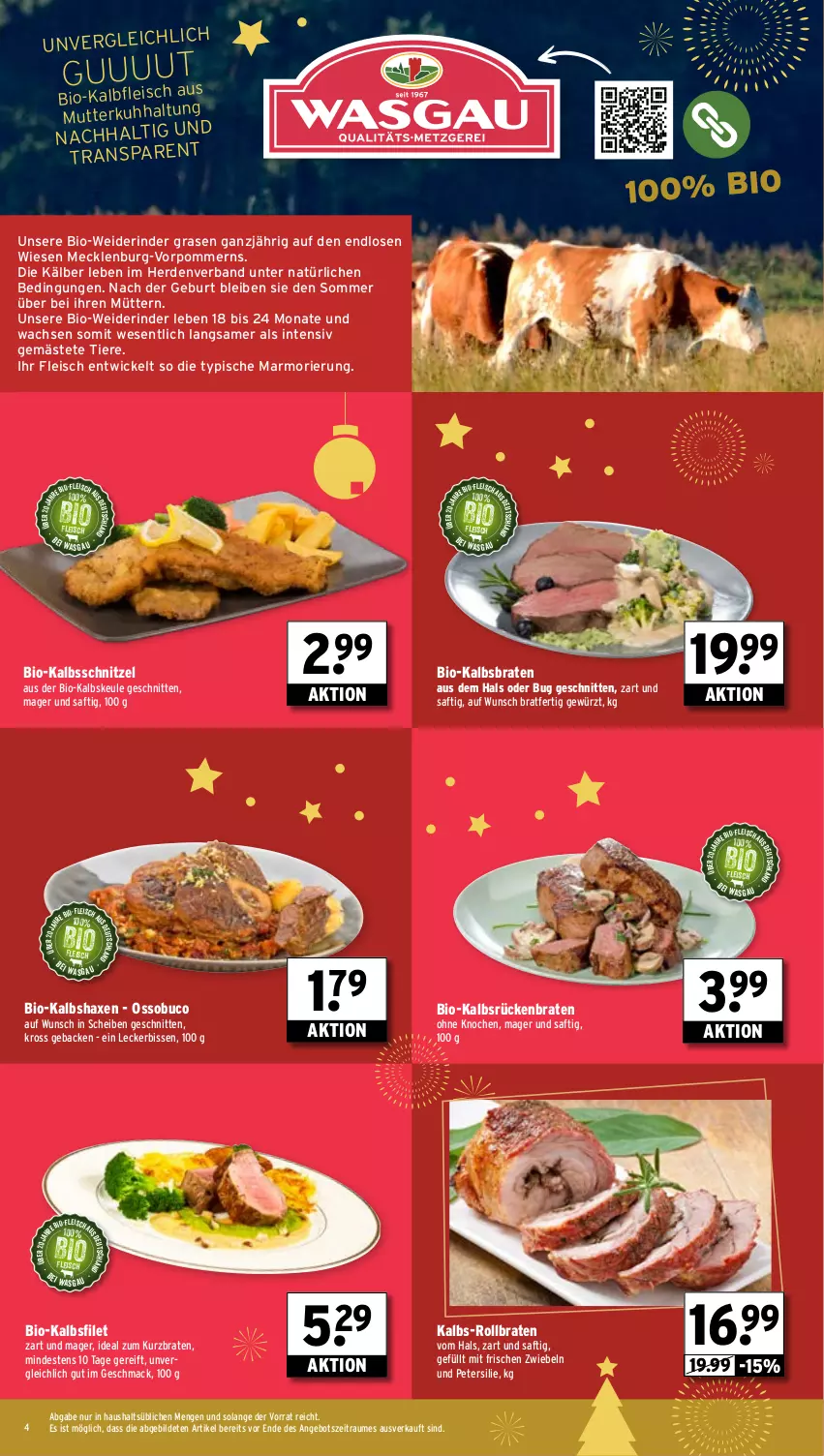 Aktueller Prospekt Wasgau - von 09.12 bis 14.12.2024 - strona 4 - produkty: angebot, axe, bio, braten, bsf, eis, erde, filet, fleisch, geback, gewürz, Haxe, Kalbfleisch, Kalbshaxe, kalbsschnitzel, mac, petersilie, rasen, rind, rinder, rollbraten, Rückenbraten, saft, schnitten, schnitzel, Ti, Tiere, WICK, zwiebel, zwiebeln