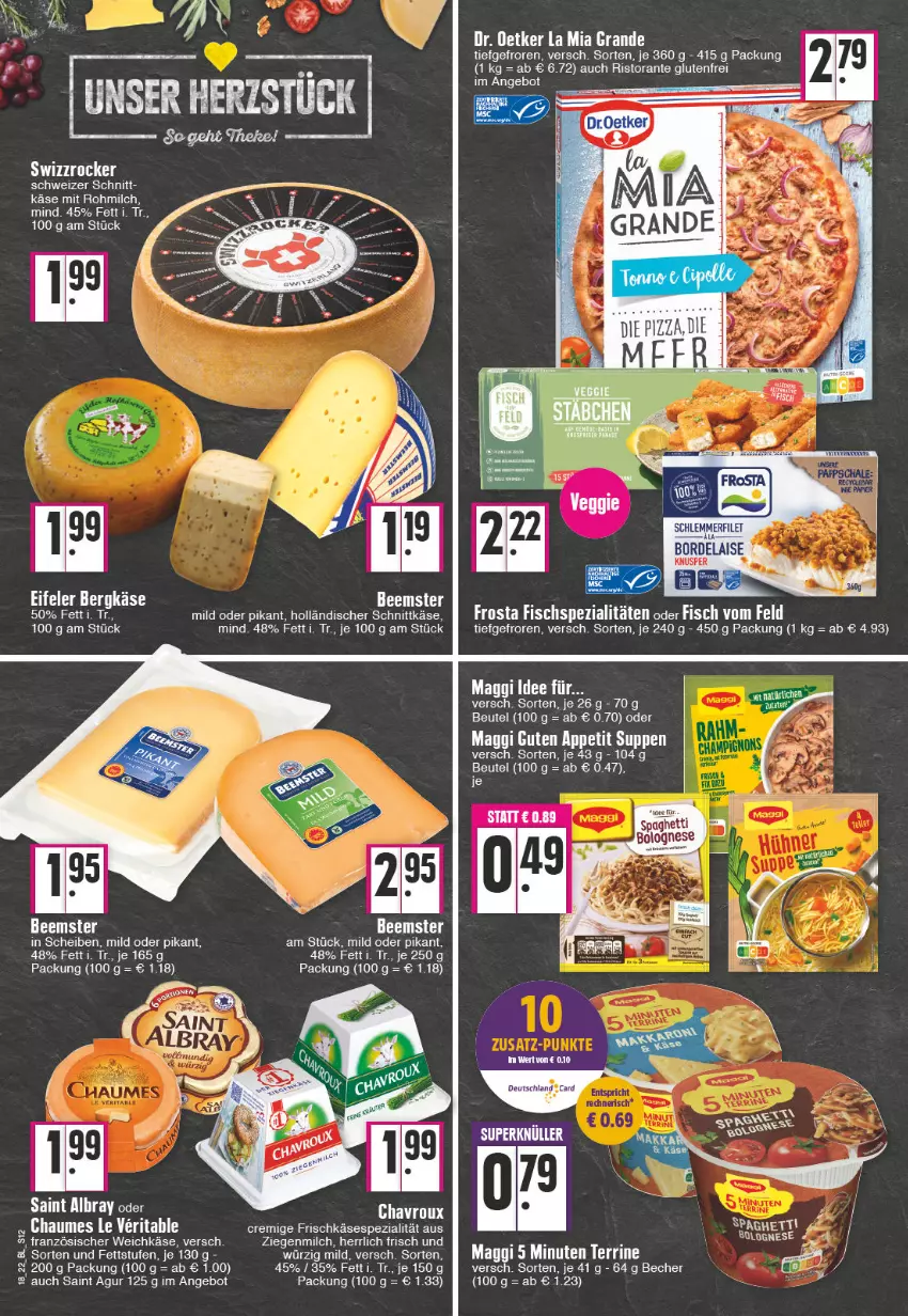 Aktueller Prospekt Edeka - Angebote der Woche - von 02.05 bis 07.05.2022 - strona 12 - produkty: angebot, Becher, Beemster, Bergkäse, beutel, bolognese, bordelaise, chaumes, chavroux, filet, fisch, Fischspezialitäten, französischer weichkäse, frischkäse, frosta, holländischer schnittkäse, Käse, maggi, milch, pizza, ristorante, schlemmerfilet, schnittkäse, spaghetti, spaghetti bolognese, Spezi, suppe, suppen, Swizzrocker, terrine, Ti, weichkäse