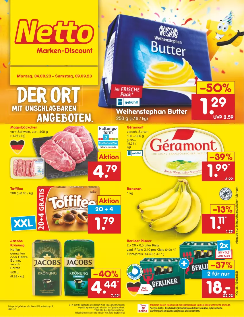 Aktueller Prospekt Netto Marken-Discount - Filial-Angebote - von 04.09 bis 09.09.2023 - strona 1 - produkty: angebot, angebote, banane, bananen, berliner, bestpreis, bohne, butter, eis, géramont, jacobs, jacobs krönung, kaffee, ndk, pils, pilsner, reis, schwein, Ti, toffifee, weihenstephan, wein, ZTE