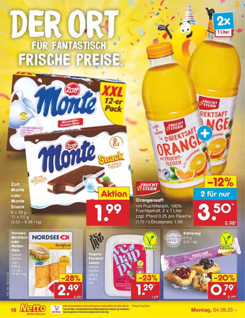 Aktueller Prospekt Netto Marken-Discount - Filial-Angebote - von 04.09 bis 09.09.2023 - strona 16 - produkty: asti, backfisch, bestpreis, blätterteig, eis, fanta, feinkost, feinkostsalate, filet, filets, fisch, flasche, fleisch, frucht, fruchtfleisch, matjes, Matjesfilet, matjesfilets, mit frucht, monte, ndk, Nordsee, orange, orangen, orangensaft, reis, saft, salat, salate, snack, Ti, tisch, zott, Zott Monte