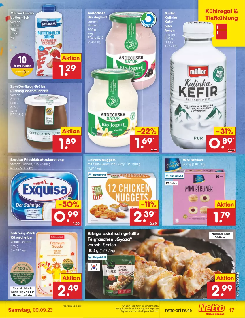 Aktueller Prospekt Netto Marken-Discount - Filial-Angebote - von 04.09 bis 09.09.2023 - strona 17 - produkty: angebot, auer, Ayran, berliner, bestpreis, bio, butter, buttermilch, chicken nuggets, curry, dip, eis, exquisa, exquisa frischkäse, frischkäse, frucht, grütze, joghur, joghurt, Käse, käsescheiben, Kefir, kühlregal, milch, milchreis, milram, Müller, nuggets, pudding, regal, reis, salz, Tasche, taschen, Ti, tisch, Yo, ZTE, Zum Dorfkrug