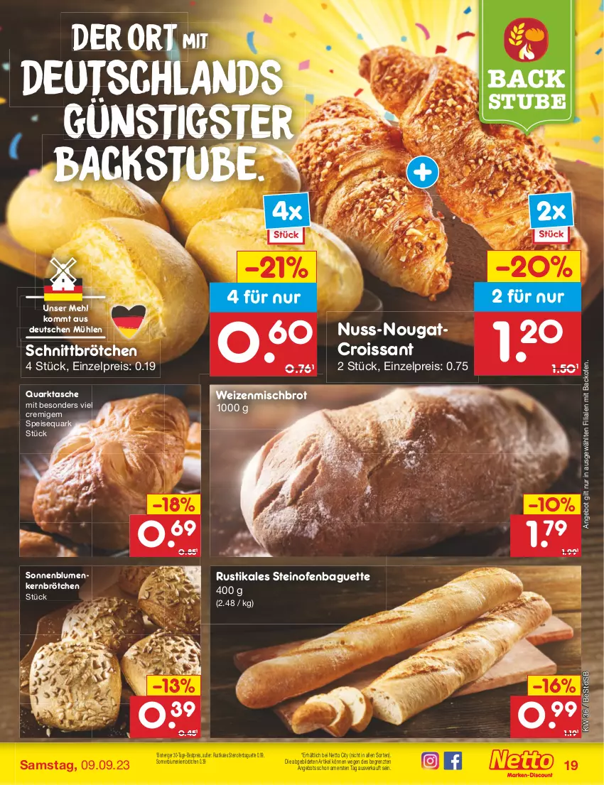 Aktueller Prospekt Netto Marken-Discount - Filial-Angebote - von 04.09 bis 09.09.2023 - strona 19 - produkty: angebot, backofen, baguette, bestpreis, blume, blumen, brot, brötchen, Croissant, eis, mehl, nuss, Ofen, quark, reis, sonnenblume, sonnenblumen, speisequark, steinofen, stube, Tasche, Ti, weizenmischbrot, ZTE