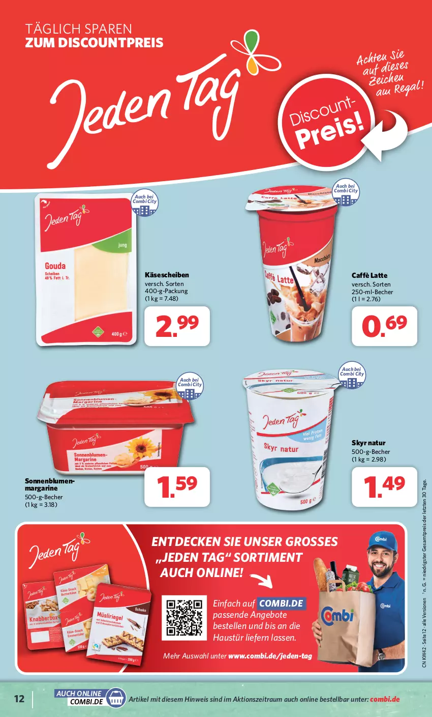 Aktueller Prospekt Combi - Prospekte - von 16.10 bis 21.10.2023 - strona 12 - produkty: angebot, angebote, aust, Becher, blume, blumen, caffè latte, decke, discount, eis, elle, Käse, käsescheiben, latte, margarine, natur, reis, Skyr, sonnenblume, sonnenblumen, Ti, ZTE