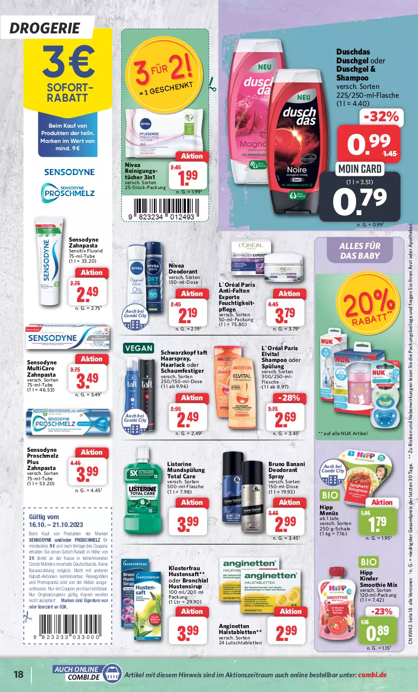 Aktueller Prospekt Combi - Prospekte - von 16.10 bis 21.10.2023 - strona 18 - produkty: anti-falten experte, Apotheke, arla, bruno banani, chia, coupon, coupons, deo, deodorant, duschdas, duschgel, eis, elvital, erde, flasche, gin, Haarlack, haarspray, hipp, ilag, Kinder, L´Oréal, lack, listerine, mundspülung, nivea, nuk, oder schaumfestiger, pasta, Reinigung, reis, saft, Schal, Schale, schaumfestiger, schwarzkop, schwarzkopf, sensodyne, shampoo, shampoo oder spülung, sirup, smoothie, sofortrabatt, spülung, tablet, tablett, Tablette, Taft, Ti, total care, tücher, vita, zahnpasta, ZTE