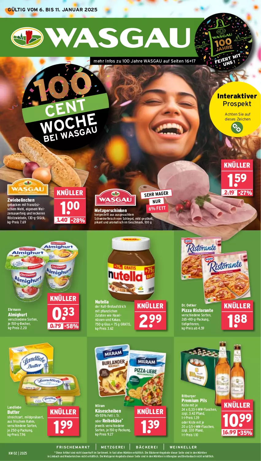 Aktueller Prospekt Wasgau - von 06.01 bis 11.01.2025 - strona 1 - produkty: almighur, almighurt, angebot, angebote, auer, aufstrich, Becher, bitburger, Brei, brot, brotaufstrich, burger, butter, Dr. Oetker, ehrmann, ehrmann almighurt, eis, elle, flasche, fleisch, geback, je 250-g-packung, kakao, Käse, käsescheiben, landliebe, mac, mehl, milram, mw-flasche, nutella, pils, pizza, premium pils, Reibekäse, reis, ristorante, röstzwiebeln, schinken, schwein, schweine, schweinefleisch, Streichzart, Ti, tisch, wein, weine, zwiebel, zwiebeln