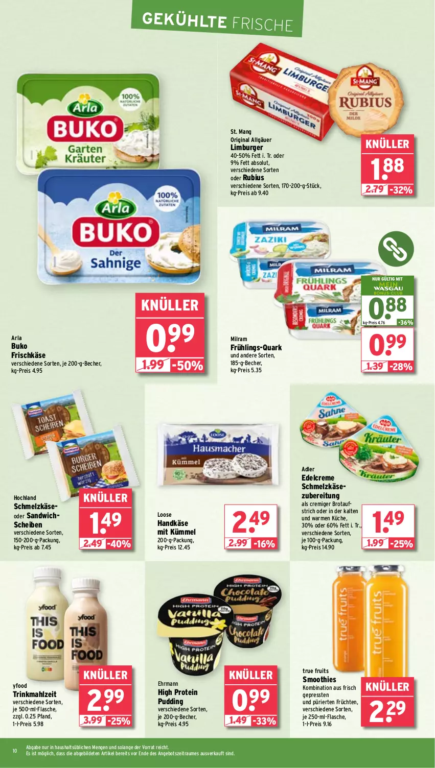 Aktueller Prospekt Wasgau - von 06.01 bis 11.01.2025 - strona 10 - produkty: angebot, arla, aufstrich, Becher, brot, brotaufstrich, Buko, burger, creme, edelcreme, ehrmann, eis, flasche, frischkäse, früchte, früchten, gin, hochland, je 500-ml-flasche, Käse, küche, LG, Limburger, Loose, milram, ndk, pudding, quark, reis, Rubius, sandwich, Schmelzkäse, schmelzkäsezubereitung, smoothie, smoothies, St. Mang, Ti, true fruits