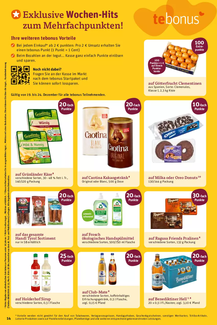 Aktueller Prospekt Tegut - Angebote der Woche - von 19.12 bis 24.12.2022 - strona 16 - produkty: alkohol, angebot, angebote, Benediktiner, clementinen, dekoration, Donut, donuts, eis, erde, erfrischungsgetränk, flasche, Frosch, frucht, getränk, getränke, gin, grünländer, gutschein, gutscheine, Handy, HP, kakao, Käse, milka, oreo, pralinen, sirup, spülmittel, Tchibo, telefon, Ti, uhr