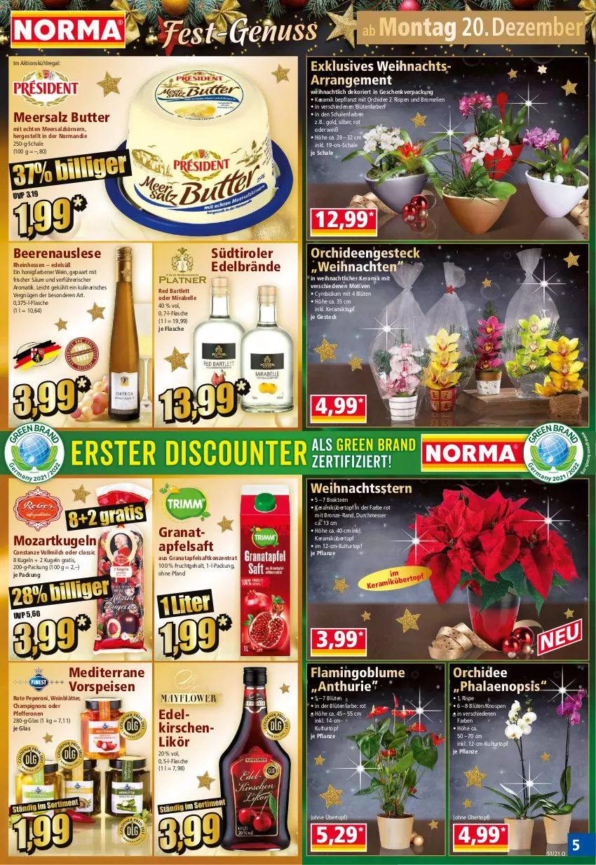 Aktueller Prospekt Norma - Norma - von 20.12 bis 27.12.2021 - strona 5 - produkty: apfel, apfelsaft, beere, beeren, blume, Blüte, Bromelie, butter, champignon, champignons, eis, elle, flasche, frucht, grana, granatapfel, honig, kirsch, kirsche, kirschen, Kugel, kühlregal, kulturtopf, likör, meersalz, messer, milch, nuss, orchidee, orchideen, peperoni, Peroni, pfeffer, pfefferonen, pflanze, phalaenopsis, Rana, regal, saft, salz, Schal, Schale, südtiroler, tee, Ti, topf, übertopf, vollmilch, vorspeise, weihnachten, Weihnachtsstern, wein