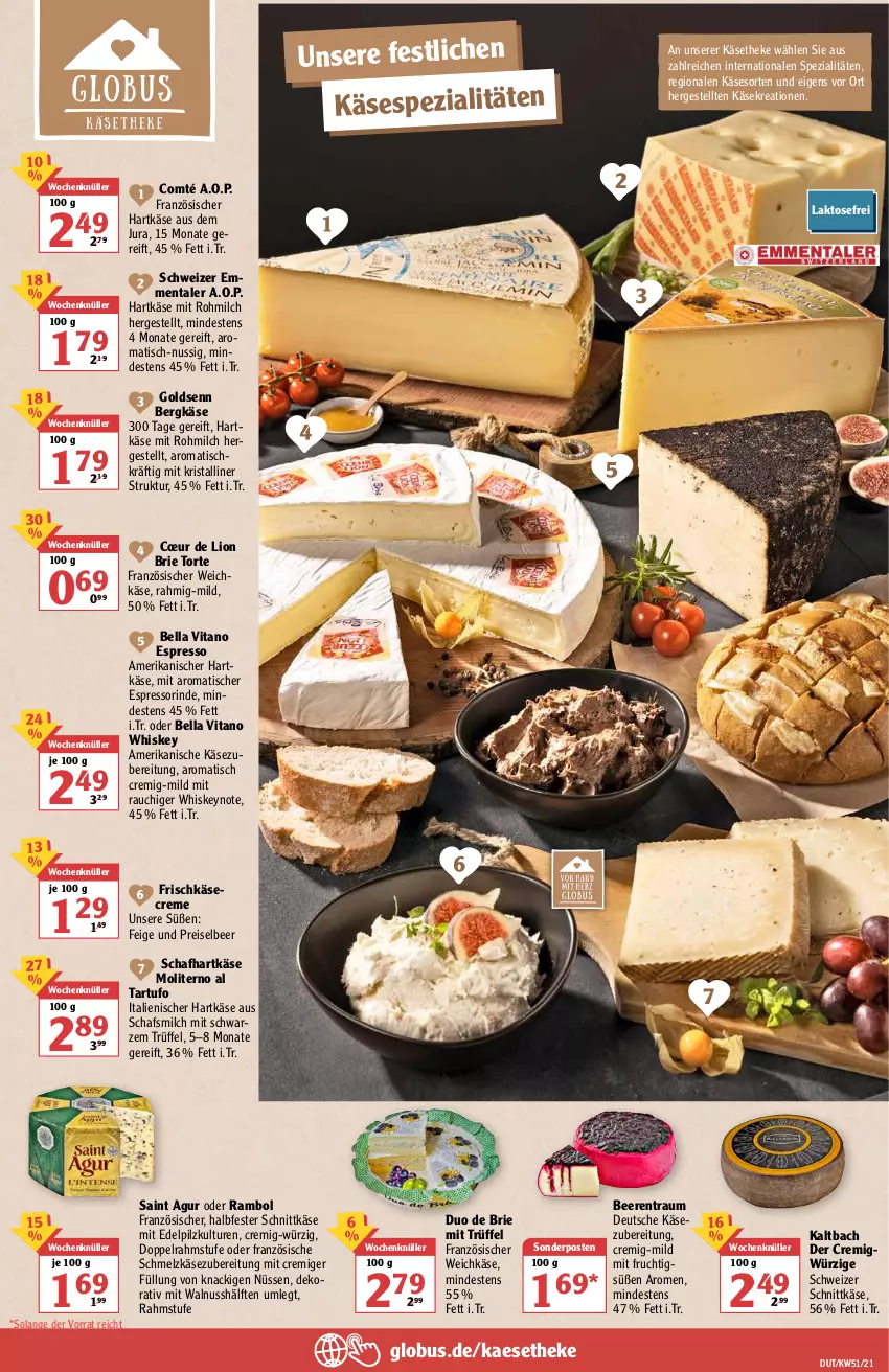 Aktueller Prospekt Globus - Prospekte - von 20.12 bis 25.12.2021 - strona 5 - produkty: beere, beeren, Bergkäse, brie, comté, creme, doppelrahmstufe, eis, emmentaler, espresso, französischer weichkäse, frischkäse, frucht, halbfester schnittkäse, hartkäse, italienischer hartkäse, Jura, kaes, Käse, käsetheke, lion, milch, mit frucht, nuss, Rauch, reis, rind, Saint Agur, Schmelzkäse, schmelzkäsezubereitung, schnittkäse, schweizer schnittkäse, sonderposten, Spezi, Tartufo, Ti, tisch, torte, Trüffel, vita, walnuss, weichkäse, whiskey