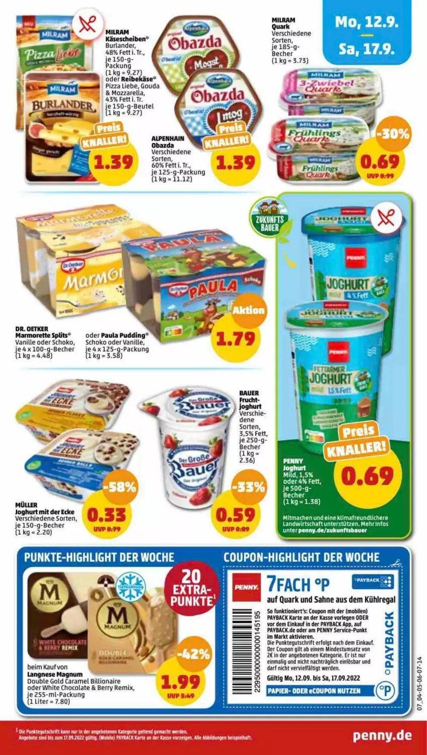 Aktueller Prospekt Penny - Prospekte - von 12.09 bis 17.09.2022 - strona 7 - produkty: Alpenhain, angebot, angebote, auer, aus dem kühlregal, Bau, Bauer, Becher, beutel, burlander, caramel, cola, coupon, Dr. Oetker, erde, frucht, gouda, joghur, joghurt, joghurt mit der ecke, Käse, käsescheiben, kühlregal, langnese, LG, lion, mac, magnum, marmorette, milram, mozzarella, Müller, obazda, Paula, paula pudding, payback, pizza, pudding, quark, regal, Reibekäse, rel, sahne, schoko, Ti, vanille, white chocolate