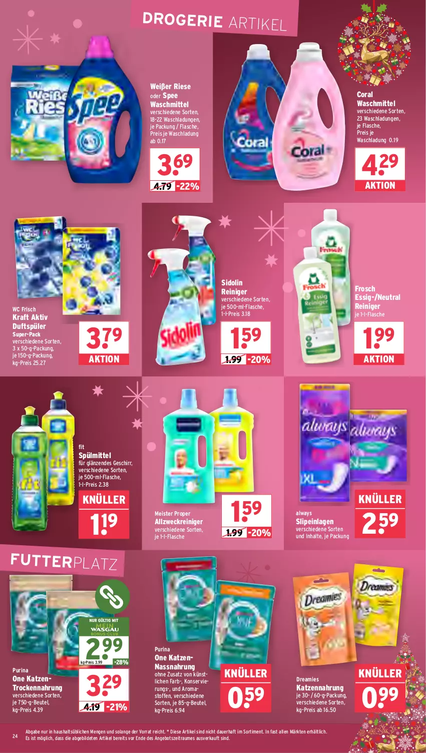 Aktueller Prospekt Wasgau - von 22.12 bis 27.12.2025 - strona 24 - produkty: allzweckreiniger, Alwa, Always, angebot, auer, beutel, Coral, dreamies, eis, essig, flasche, Frosch, geschirr, je 500-ml-flasche, katzennahrung, kraft, Meister, meister proper, Nassnahrung, purina, reiniger, reis, sidolin, slip, slipeinlagen, spee, spülmittel, Ti, Trockennahrung, waschmittel, wc frisch, WC Frisch Kraft Aktiv, weck