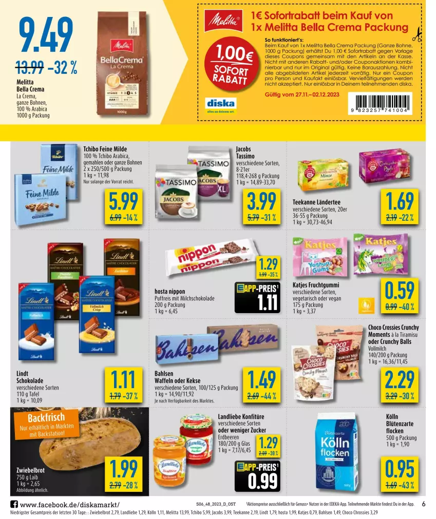 Aktueller Prospekt Diska - Prospekte - von 27.11 bis 02.12.2023 - strona 6 - produkty: aktionspreis, bahlsen, ball, bella crema, bohne, bohnen, brot, choco crossies, coupon, coupons, crossies, deka, eier, eis, erde, frucht, fruchtgummi, gin, jacobs, katjes, keks, kekse, kölln, Ländertee, landliebe, lindt, melitta, milch, nippon, nuss, reis, schoko, schokolade, sim, sofortrabatt, tassimo, Tchibo, tee, teekanne, Ti, tiramisu, Vegeta, vollmilch, waffeln, ZTE, zucker