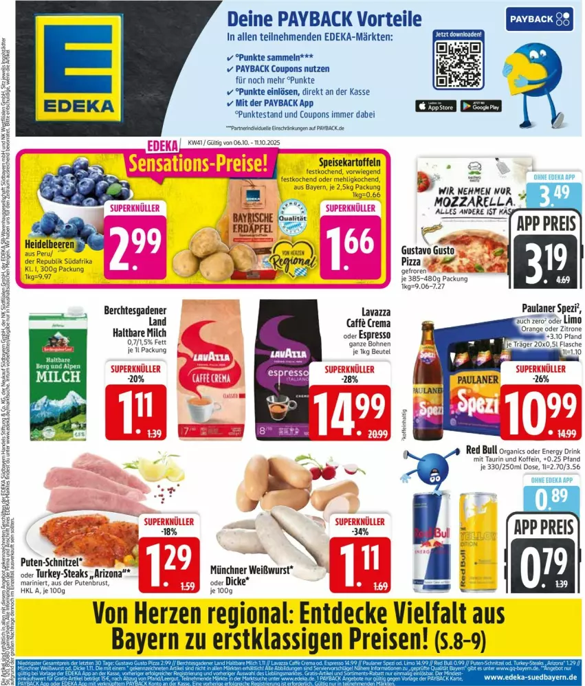 Aktueller Prospekt Edeka - Prospekte - von 06.10 bis 11.10.2025 - strona 1 - produkty: apfel, beere, beeren, beutel, bohne, bohnen, caffe, coupon, coupons, decke, deka, drink, eis, energy drink, espresso, haltbare milch, heidelbeere, heidelbeeren, kartoffel, kartoffeln, lavazza, limo, mehl, milch, mozzarella, oder espresso, orange, Paula, paulaner, payback, pizza, pute, putenbrust, red bull, reis, rel, rind, schnitzel, speisekartoffeln, steak, steaks, Ti, Weißwurst, wurst, zitrone