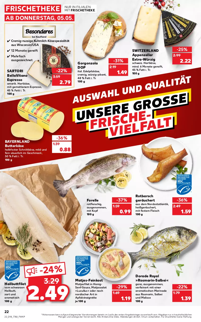 Aktueller Prospekt Kaufland - von 05.05 bis 11.05.2022 - strona 22 - produkty: angebot, apfel, appenzeller, butter, butterkäse, Dorade, dorade royal, eis, elle, espresso, feinkost, filet, fleisch, forelle, gorgonzola, halbfester schnittkäse, hartkäse, Heilbuttfilet, honig, Käse, mac, marinade, matjes, Matjesfilet, milch, nuss, rel, rosmarin, Rotbarsch, salat, sauce, schnittkäse, senf, Spezi, Ti, tisch, vita, ZTE