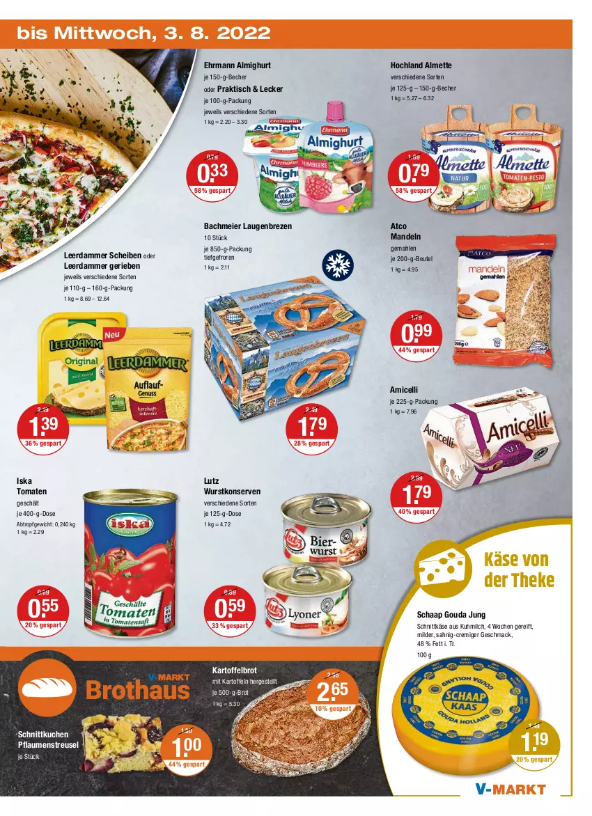 Aktueller Prospekt Vmarkt - V-Markt - von 28.07 bis 03.08.2022 - strona 23 - produkty: almette, almighur, almighurt, amicelli, Becher, beutel, brot, ehrmann, ehrmann almighurt, eier, gouda, gouda jung, hochland, je 500-g-brot, kartoffel, Kartoffelbrot, kartoffeln, Käse, Konserven, kuchen, leerdammer, mac, mandel, mandeln, Mett, milch, pflaume, pflaumen, schnittkäse, Ti, tisch, tomate, tomaten, wurst, wurstkonserven