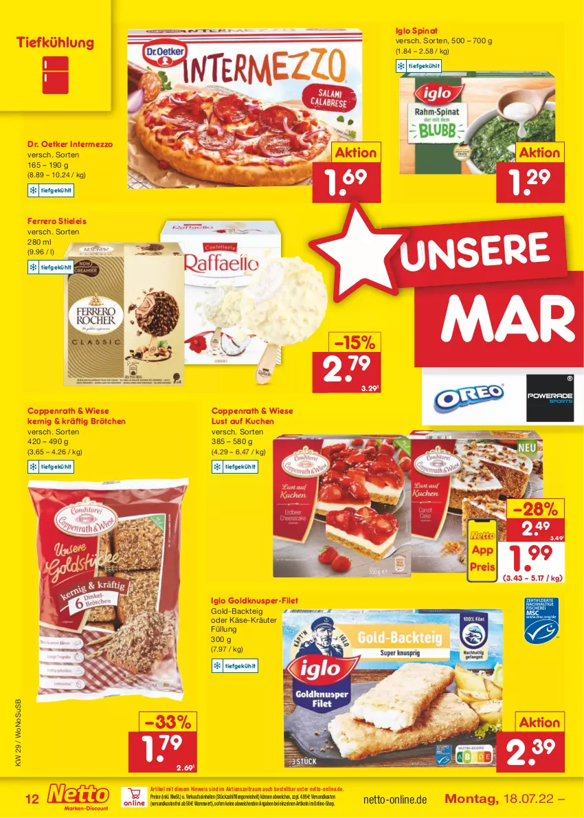 Aktueller Prospekt Netto Marken-Discount - Filial-Angebote - von 18.07 bis 23.07.2022 - strona 12 - produkty: brötchen, coppenrath, Dr. Oetker, eis, ferrero, filet, iglo, intermezzo, Käse, kräuter, kuchen, Lust auf Kuchen, ndk, reis, spinat, stieleis, Ti, usb, versandkostenfrei