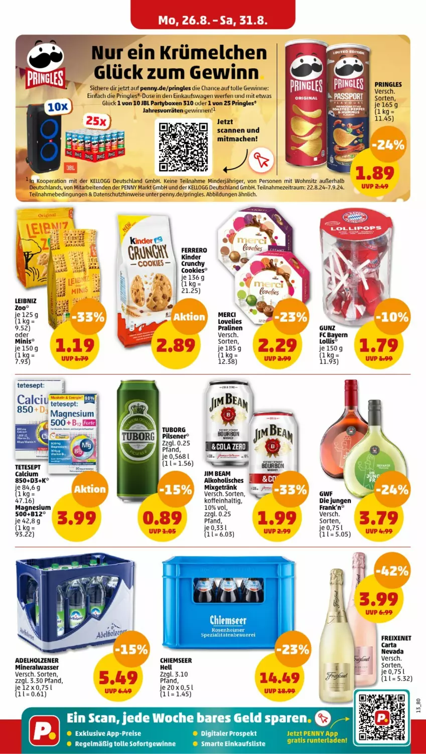 Aktueller Prospekt Penny - Prospekte - von 26.08 bis 31.08.2024 - strona 13 - produkty: adelholzener, alkohol, Alwa, auer, bourbon, Calcium, cookie, cookies, eis, freixenet, getränk, Holz, jbl, jim beam, Kinder, leibniz, mac, magnesium, mineralwasser, Mixgetränk, nero, pils, pilsener, pralinen, pringles, reis, ring, Spezi, Ti, tuc, wasser