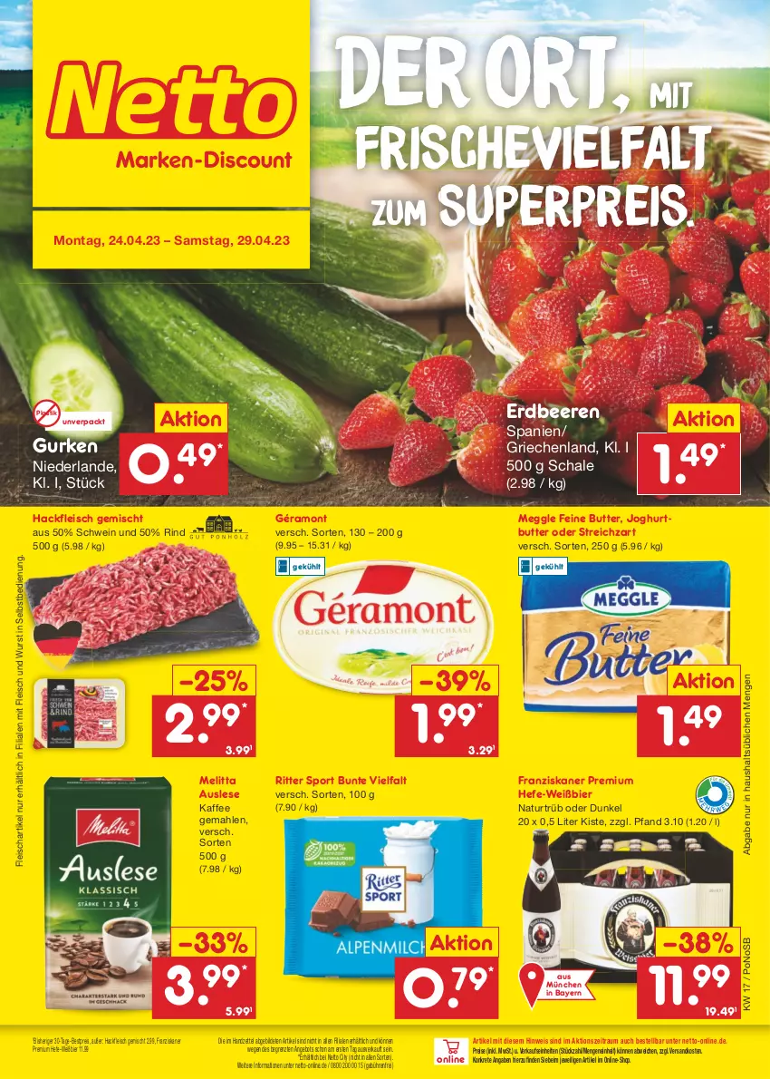 Aktueller Prospekt Netto Marken-Discount - Filial-Angebote - von 24.04 bis 29.04.2023 - strona 1 - produkty: angebot, asti, beere, beeren, bestpreis, bier, butter, eis, erdbeere, erdbeeren, fleisch, franziskaner, géramont, gurke, gurken, hackfleisch, hackfleisch gemischt, Hefe, joghur, joghurt, kaffee, meggle, melitta, natur, ndk, reis, rind, ritter, ritter sport, Schal, Schale, schwein, Sport, Streichzart, Ti, wein, wurst, wurst in selbstbedienung, ZTE