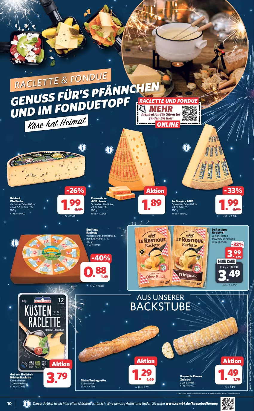 Aktueller Prospekt Combi - Prospekte - von 27.12 bis 30.12.2023 - strona 10 - produkty: baguette, deutscher schnittkäse, eis, emmentaler, Fondue, hartkäse, Holts, kaes, Käse, käsescheiben, Le Rustique, nuss, Ofen, pfeffer, Raclette Käse, reis, schnittkäse, schweizer hartkäse, schweizer schnittkäse, steinofen, stube, Ti, topf, ZTE, zwiebel