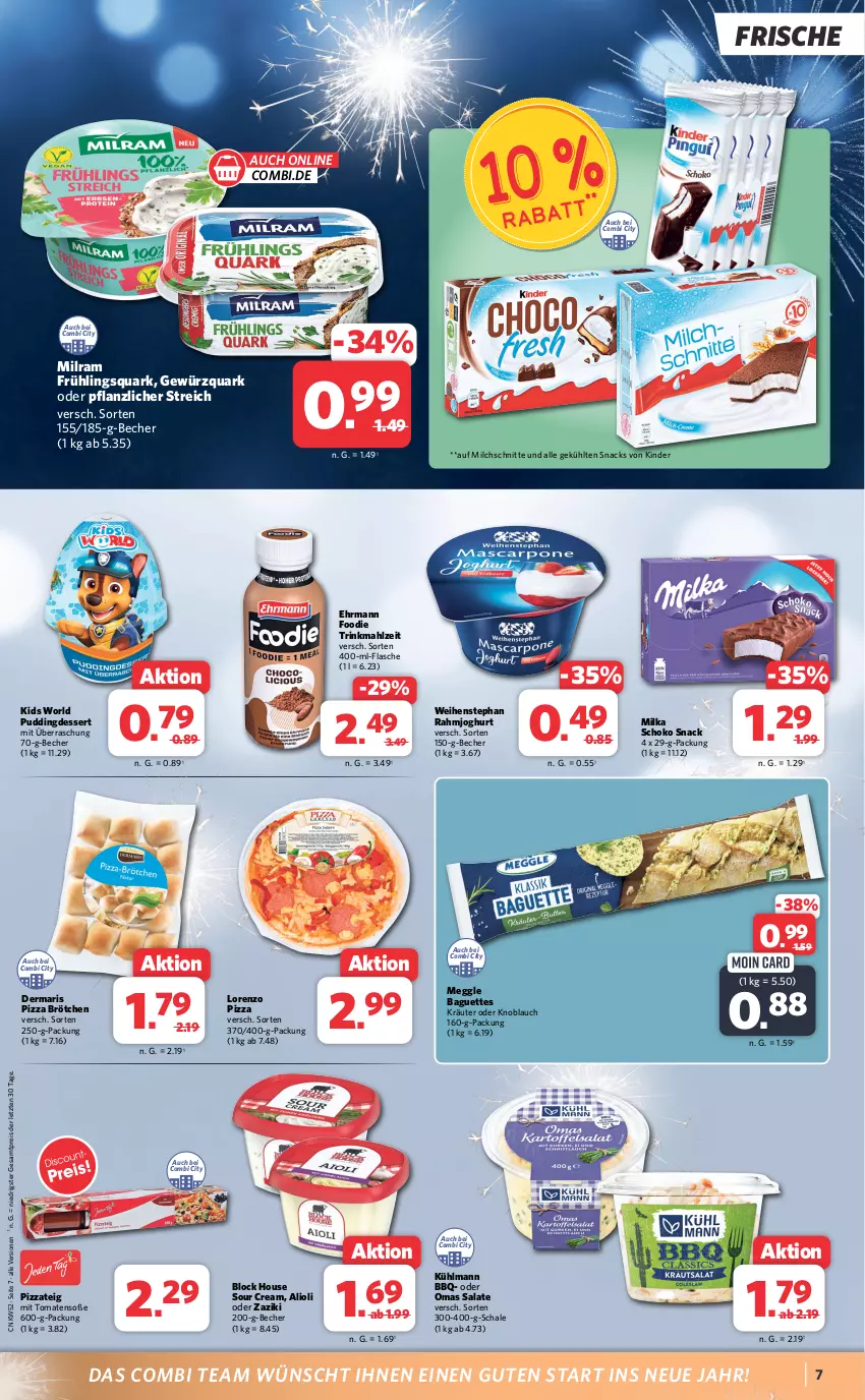 Aktueller Prospekt Combi - Prospekte - von 27.12 bis 30.12.2023 - strona 7 - produkty: baguette, baguettes, Becher, brötchen, dessert, ehrmann, eis, flasche, gewürz, gewürzquark, joghur, joghurt, Kinder, knoblauch, kräuter, kühlmann, lorenz, meggle, milch, Milchschnitte, milka, milram, pizza, Pizzateig, pudding, quark, rahmjoghurt, reis, salat, salate, Schal, Schale, schoko, snack, snacks, Soße, sour cream, Ti, tomate, tomaten, weihenstephan, zaziki, ZTE