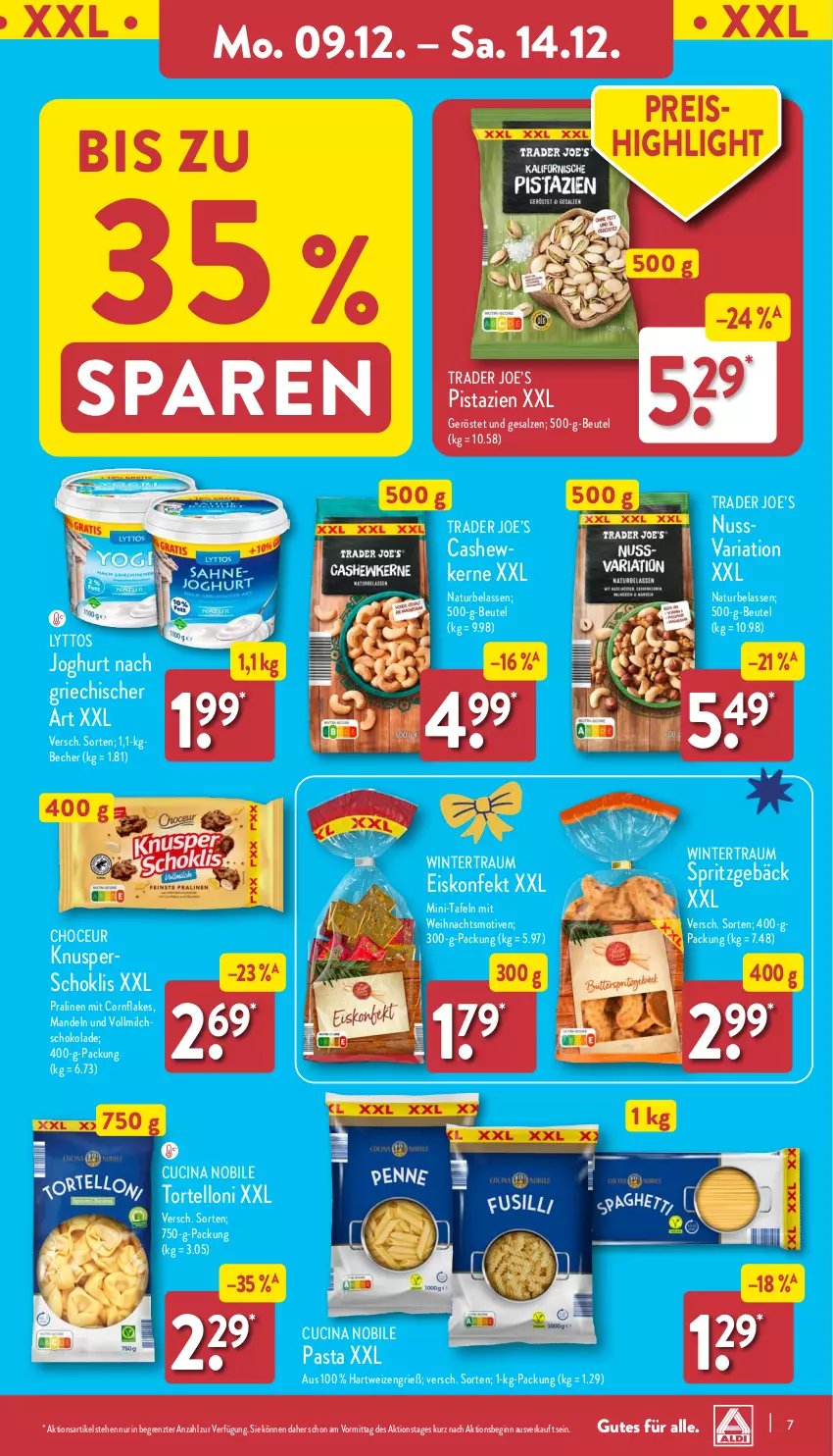 Aktueller Prospekt Aldi Nord - Von Montag - von 09.12 bis 14.12.2024 - strona 7 - produkty: Becher, beutel, Cashew, cashewkerne, cin, eis, eiskonfekt, flakes, gin, hartweizen, joghur, joghurt, joghurt nach, mandel, mandeln, milch, natur, nuss, pasta, pistazien, pralinen, reis, Ria, salz, schoko, schokolade, Spritzgebäck, Ti, torte, tortelloni, vollmilch, ZTE