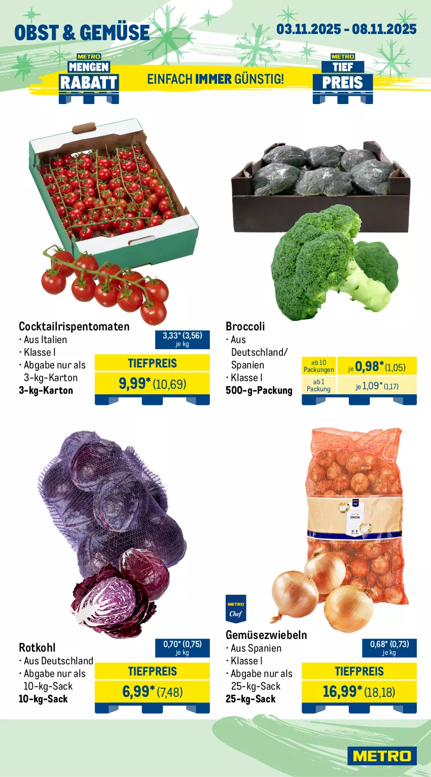 Aktueller Prospekt Metro - Wochen-Angebote Gastro - von 03.11 bis 08.11.2025 - strona 9 - produkty: broccoli, cocktail, eis, Gemüsezwiebel, obst, reis, rispentomaten, rotkohl, sac, Ti, tiefpreis, tomate, tomaten, zwiebel, zwiebeln