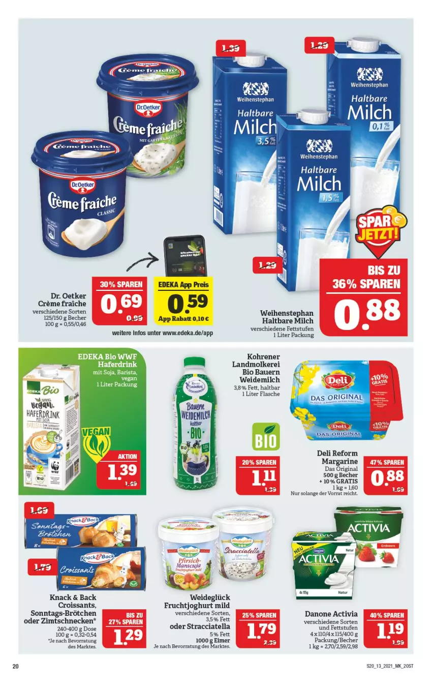 Aktueller Prospekt Marktkauf - Prospekt - von 28.03 bis 03.04.2021 - strona 20 - produkty: ACC, activia, auer, Bau, Bauer, Becher, bio, brötchen, Croissant, croissants, danone, danone activia, deka, deli reform, Dr. Oetker, drink, eimer, eis, flasche, frucht, fruchtjoghurt, gin, hafer, Haferdrink, haltbare milch, joghur, joghurt, joghurt mild, maracuja, margarine, milch, natur, reis, soja, Ti, weidemilch, weihenstephan