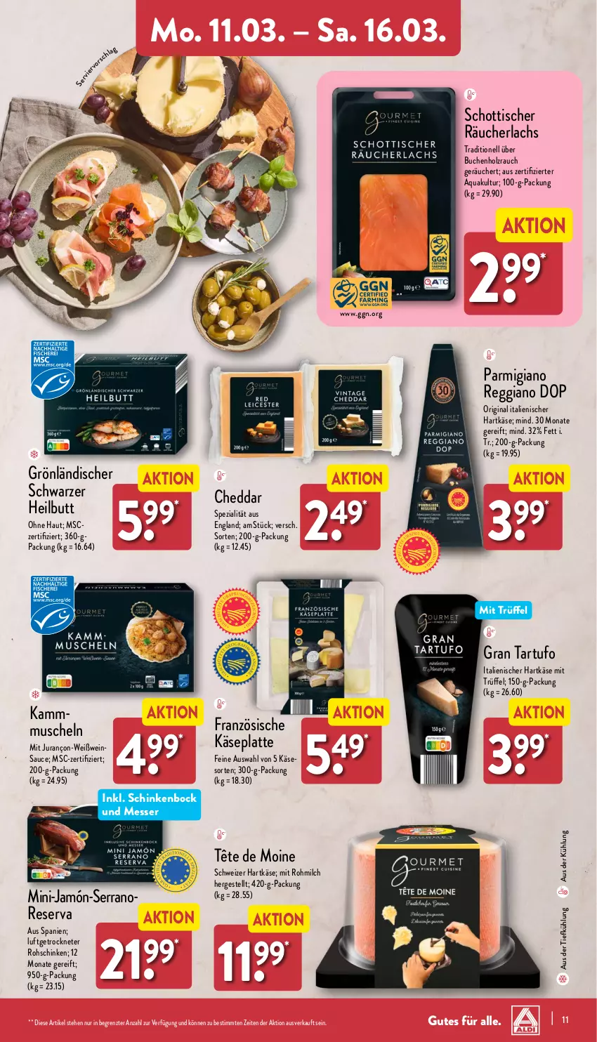 Aktueller Prospekt Aldi Nord - Von Montag - von 11.03 bis 16.03.2024 - strona 11 - produkty: aqua, aus der tiefkühlung, buch, cheddar, gin, hartkäse, Holz, italienischer hartkäse, Jura, Käse, lachs, latte, messer, milch, Muscheln, parmigiano, parmigiano reggiano, Rauch, Räucherlachs, reggiano, rohschinken, sauce, schinken, schott, schweizer hartkäse, serrano, Spezi, Tartufo, Tête de Moine, Ti, tisch, Trüffel, wein, Weißwein, ZTE