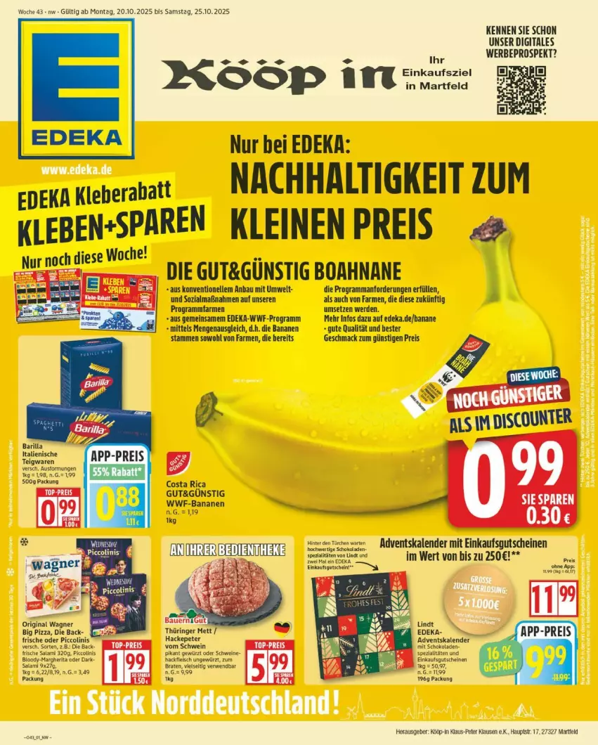 Aktueller Prospekt Edeka - Prospekte - von 20.10 bis 25.10.2025 - strona 1 - produkty: Adventskalender, auer, auto, banane, bananen, barilla, Bau, Bauer, braten, deka, eis, elle, erde, fisch, fische, fleisch, gewürz, gin, gutschein, gutscheine, hackfleisch, kleber, leine, lindt, mac, margherita, Mett, oder piccolinis, original wagner, piccolinis, pizza, reis, ring, rwe, schoko, schokolade, schwein, schweine, teigwaren, Ti, wagner, wein, weine